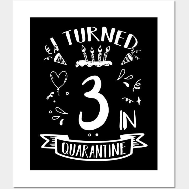 I Turned 3 In Quarantine Wall Art by quaranteen